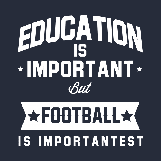 Education Is Important But Football Is Importantest by Rebus28