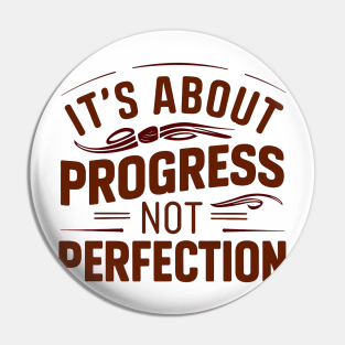 it's about progress not perfection Pin