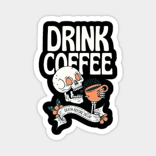 Drink Coffee Magnet