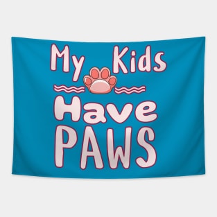 My Kids Have Paws Tapestry