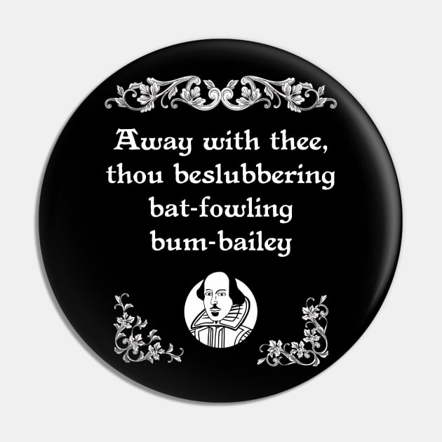 Shakespearean Insult Beslubbering Bat-Fowling Tee Pin by jplanet