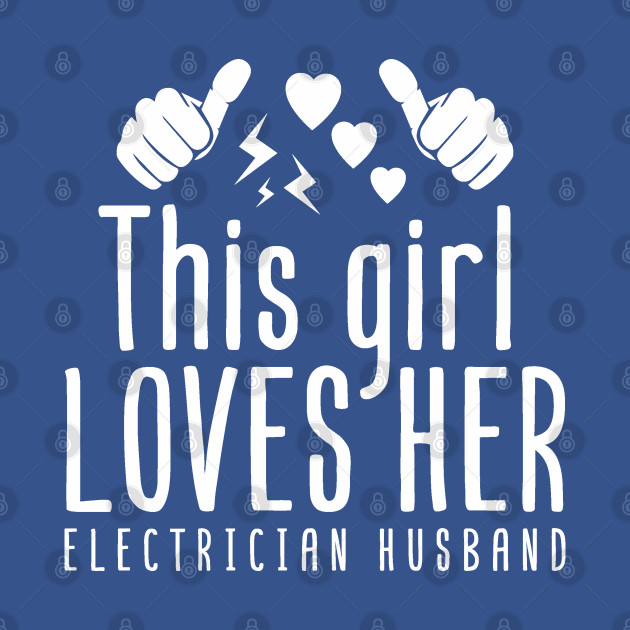 Discover This Girl Loves Her Electrician Husband - Electrician Wife - T-Shirt