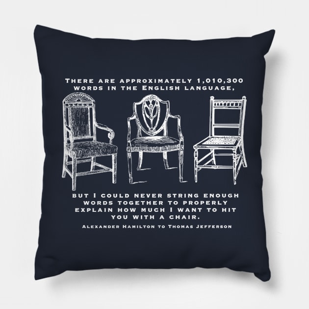 Hit You with a Chair (Dark Shirt version) Pillow by Aeriskate