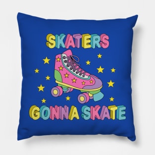 Skaters Gonna Skate Pillow