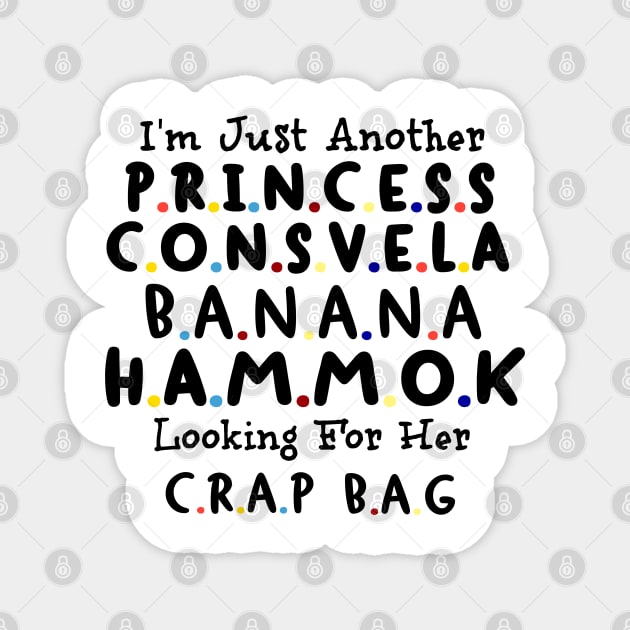 I'm Just Another Princess Consvela Hammock Looking For Her Crap Bag, Girls Fashion Magnet by Funnyology