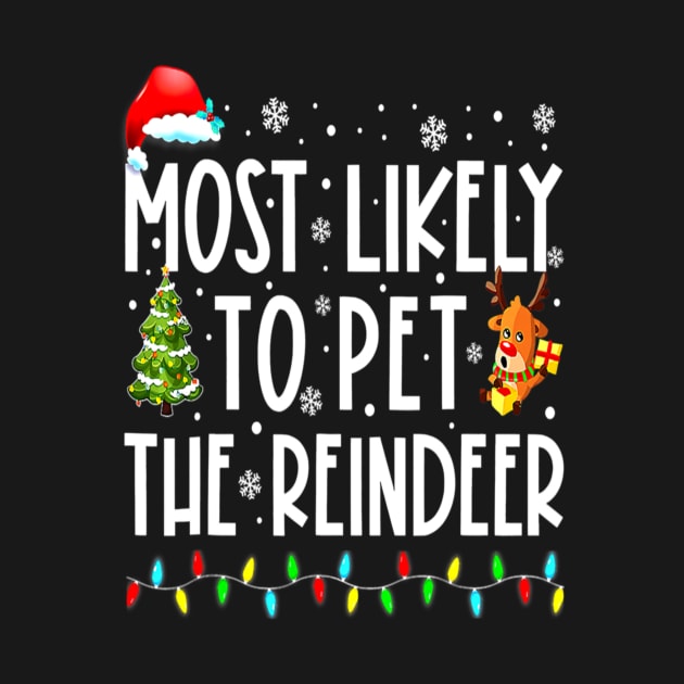 Most Likely To Pet The Reindeer Funny Christmas by PlumleelaurineArt