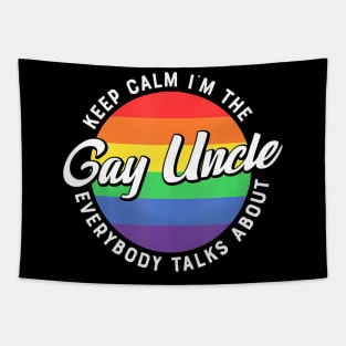 Keep Calm Im The Gay Uncle  LGBT Pride  Uncle Tapestry