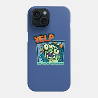 YELP DONT BE AN UPSETTISAURUS Phone Case