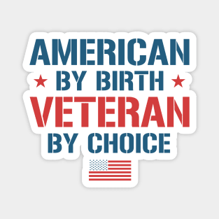 American By Birth, Veteran By Choice Magnet