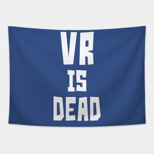 VR is Dead (white) Tapestry