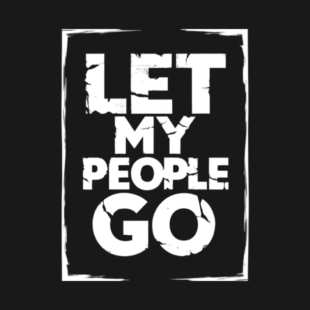 Let My People Go - Passover Quote by BubbleMench