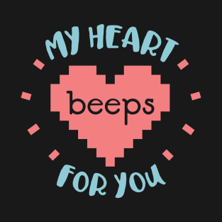 My Heart beeps for you T-Shirt