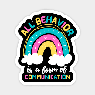 All Behavior Is A Form Of Communication Rainbow Magnet