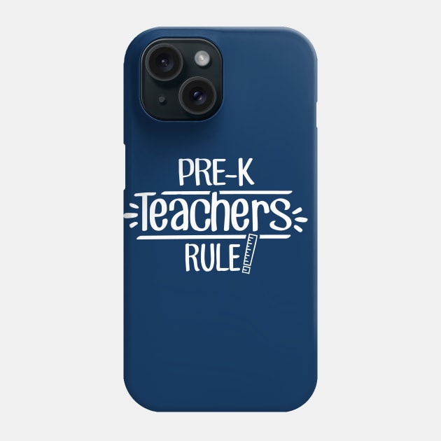 Pre-K Teachers Rule! Phone Case by TheStuffHut