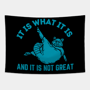 It Is What It Is And It Is Not Great Tapestry