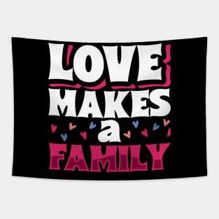 Love makes a family - adoptive parents Tapestry