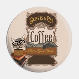 Bliss Is A  Cat, Coffee and a Good Book Pin