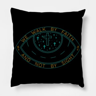 We walk by faith and not by sight Pillow