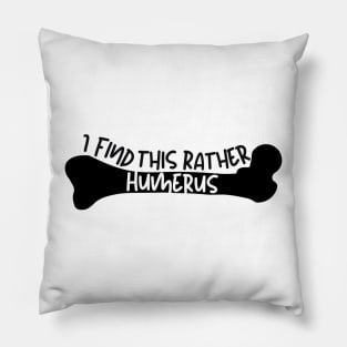 I find this rather humerus Pillow