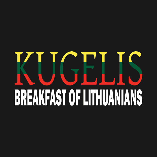 Kugelis Lithuanian Funny Food Lover Dish Lietuva Flag by Nirvanibex