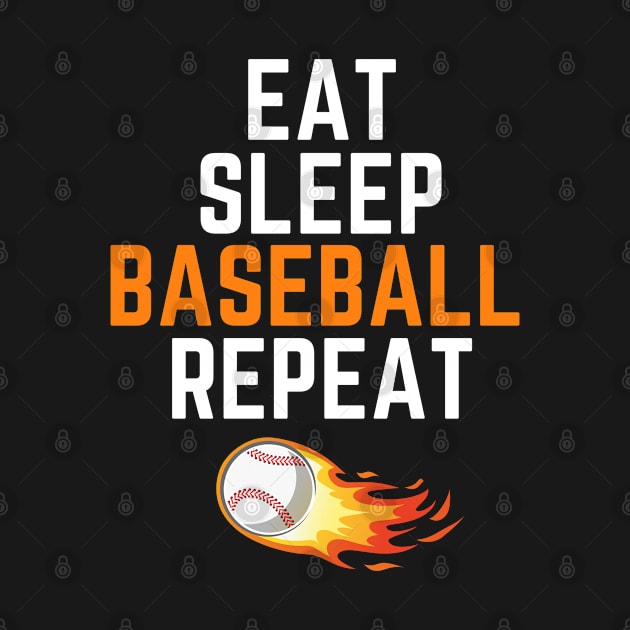 eat sleep baseball repeat by OnlyHumor