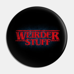 Weirder Stuff Pin