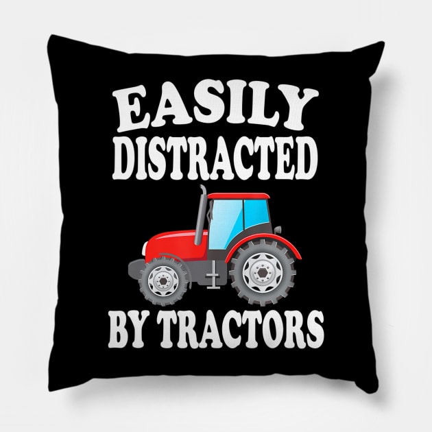 Easily Distracted By Tractors Farming Funny Pillow by mccloysitarh