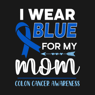 I Wear Blue For My Mom T-Shirt