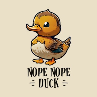 Nope Nope Duck, Cute Duckling T-Shirt