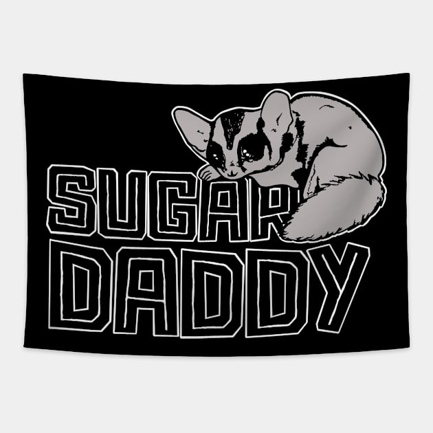 Funny Mens Sugar Glider Gift Product Daddy Sugar Gliders Product Tapestry by Linco