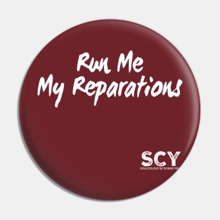 RUN ME MY REPARATIONS Pin