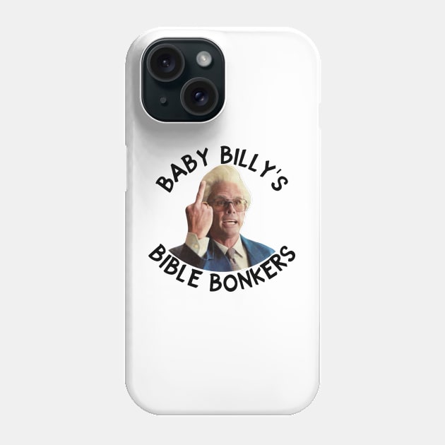 Baby billy's bible bonkers Phone Case by Jely678