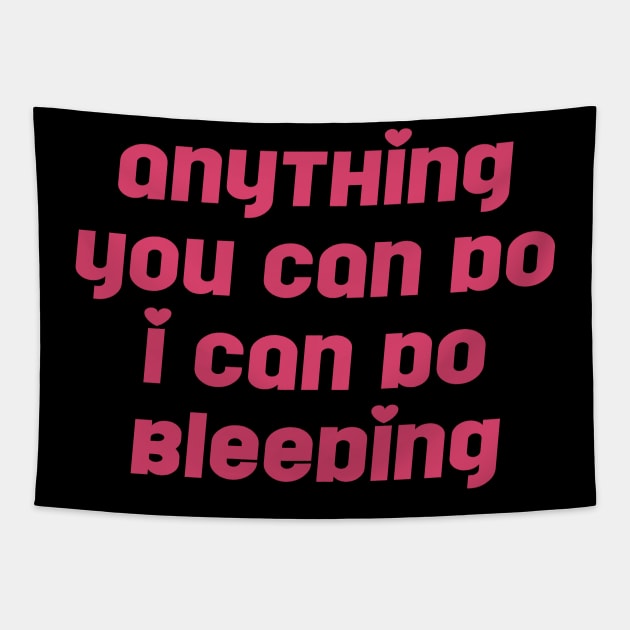 Anything You Can Do I Can Do Bleeding Feminist Tapestry by Nichole Joan Fransis Pringle