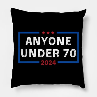 Anyone Under 70 For President 2024 Pillow