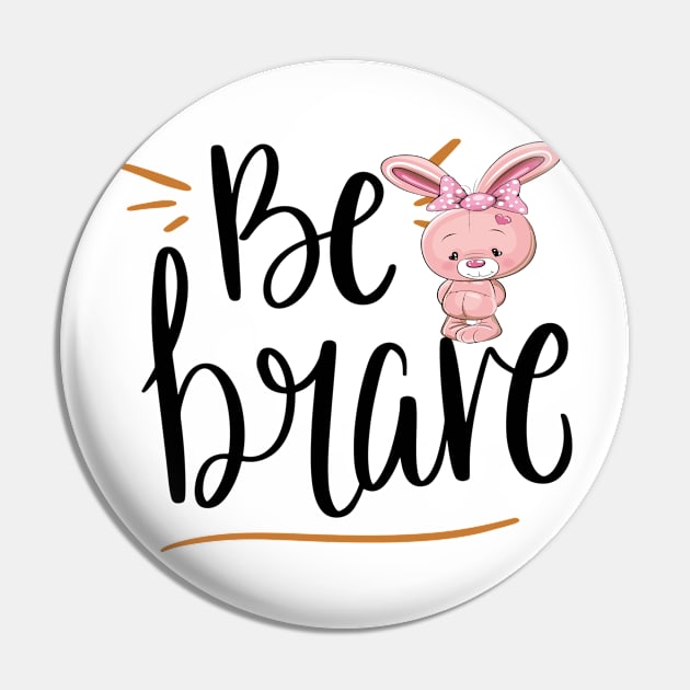 Be Brave Little Bunny Be Brave Pin by melaniebremnerart