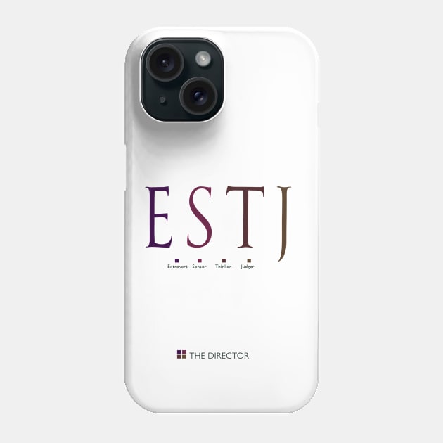 ESTJ The Director, Myers-Briggs Personality Type Phone Case by Stonework Design Studio