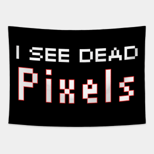 I See Dead Pixels Tapestry