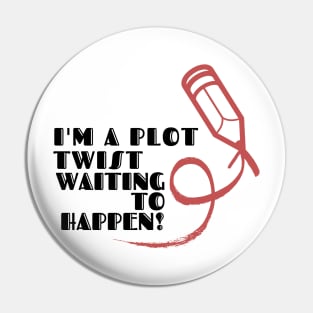 I'm a plot twist waiting to happen! (light) author, writing, book, literature theme Pin