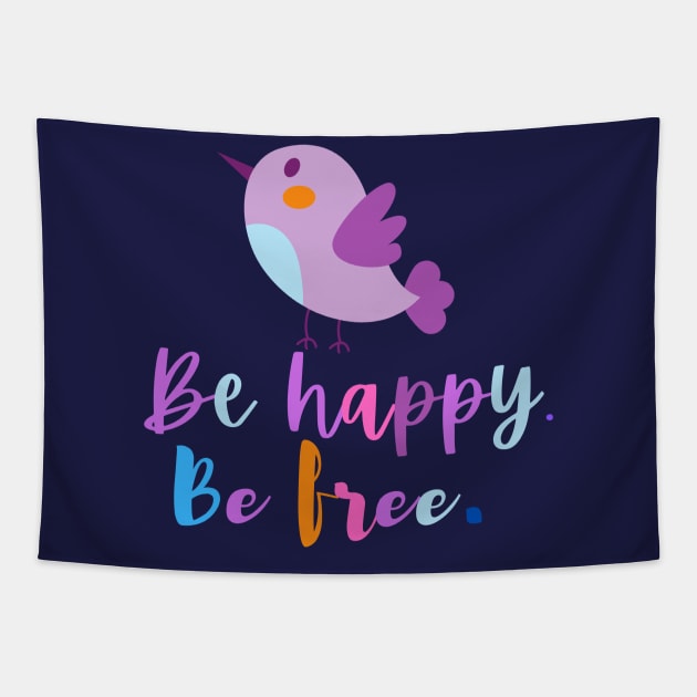 Be happy, be free Tapestry by Paciana Peroni