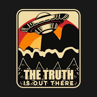 The truth is out there T-Shirt