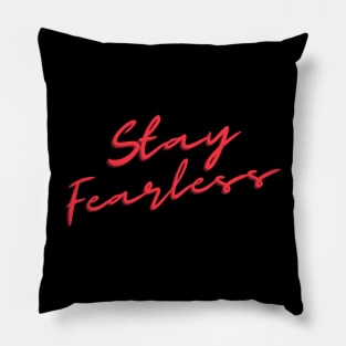 stay fearless Pillow