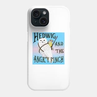 Hedwig and the angry Finch Phone Case