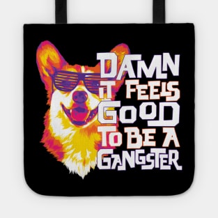 Damn it Feels Good to be a Corgi Tote