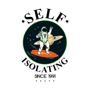 Self Isolating Since 1991 T-Shirt