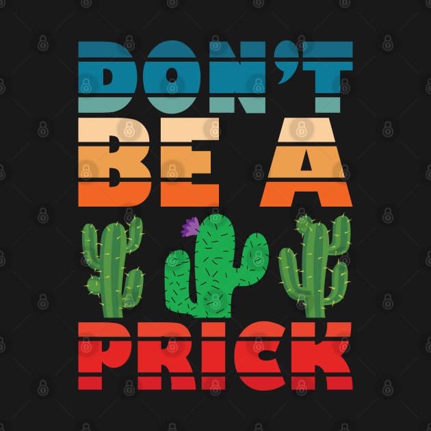 don't be a prick by teestaan