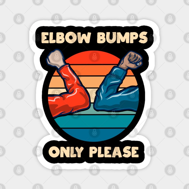 Elbow Bumps Only Please Vintage New Normal Greeting Funny Gift Magnet by teeleoshirts