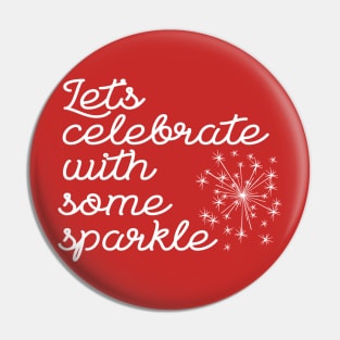 4th of July Shirt Let's Celebrate with Some Sparkle Pin