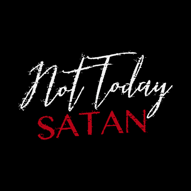 Not Today Satan by karinaart