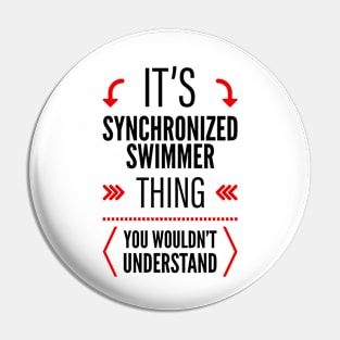 Its Synchronized Swimmer Thing You Wouldnt Understand Red Pin