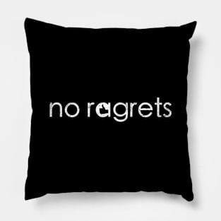 No Ragrets Pillow